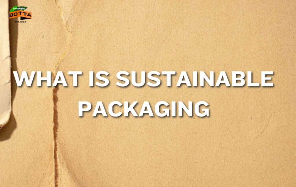 A brief guide to sustainable packaging and its advantages to your business